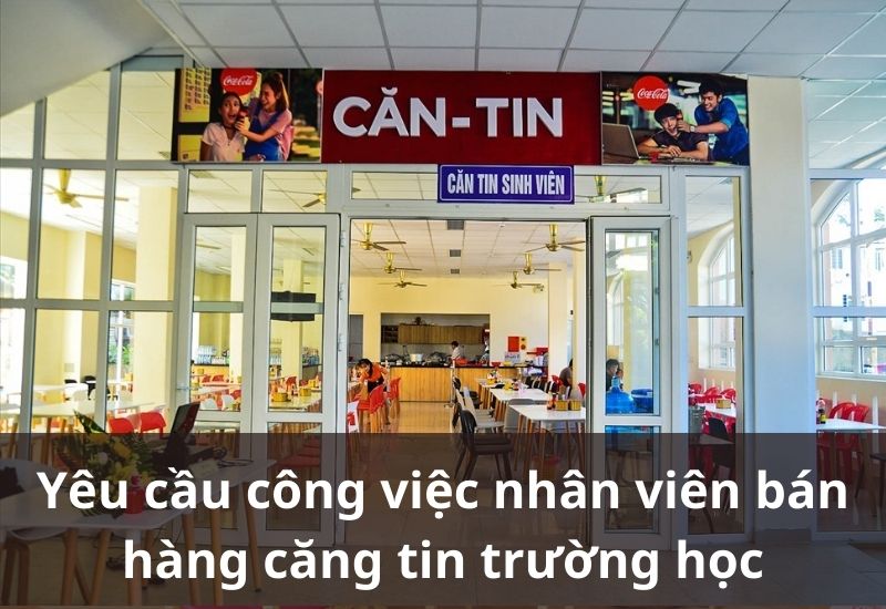 Yêu cầu công việc của nhân viên căng tin 