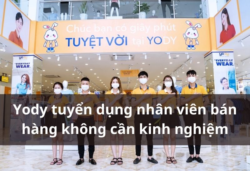 Nhu cầu tuyển dụng của Yody