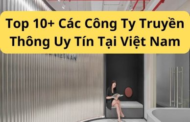 Top 10+ Các Công Ty Truyền Thông Uy Tín Tại Việt Nam